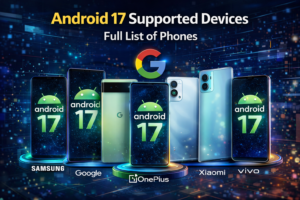 android 17 supported devices, android 117 features, android 17 beta 1, android 17 beta 2, android 17 beta 3, android 17 canary build.