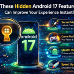 hidden android 17 features, android 117 features, android 17 beta 1, android 17 beta 2, android 17 beta 3, android 17 canary build.